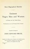 (BIOGRAPHY.) BRUCE, JOHN EDWARD, Compiler. Eminent Negro Men and Women, in Europe and in the United States, with brief Extracts from th